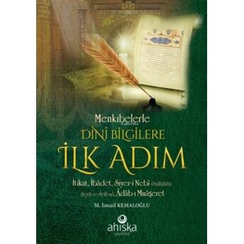 Menkıbelerle Dini Bilgilere Ilk Adım;Itikat, Ibadet, Siyer-I Nebi (Sallallahü Aleyhi Ve Sellem), Adab-I Muaşeretitikat, Ibadet, Siyer-I Nebi (Sallallahü Aleyhi Ve Sellem), Adab-I Muaşeret M. Ismail Kemaloğlu