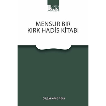 Mensur Bir Kırk Hadis Kitabı Gülşah Gaye Fidan