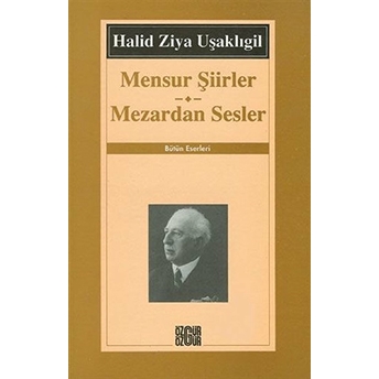 Mensur Şiirler / Mezardan Sesler Halid Ziya Uşaklıgil