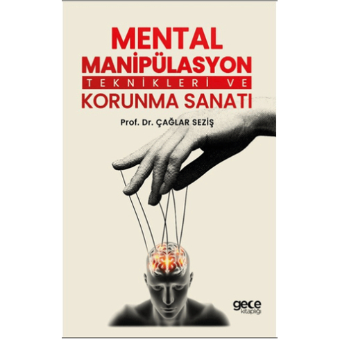 Mental Manipülasyon Teknikleri Ve Korunma Sanatı Çağlar Seziş