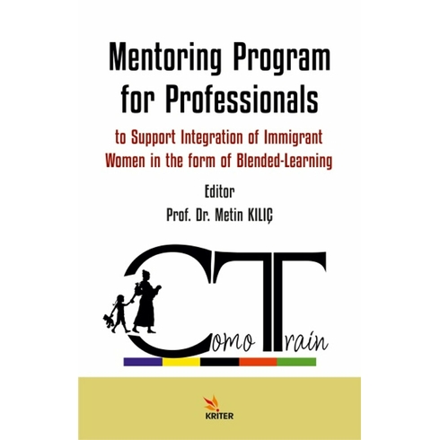 Mentoring Program For Professionals To Support Integration Of Immigrant Women In The Form Of Blended-Learning Metin Kılıç