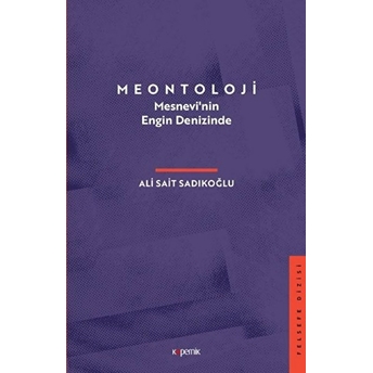 Meontoloji - Mesnevi’nin Engin Denizinde Ali Sait Sadıkoğlu