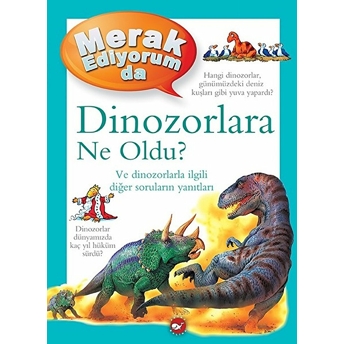 Merak Ediyorum Da Serisi 2 - Dinozorlara Ne Oldu (Ciltli) Rod Theodorou