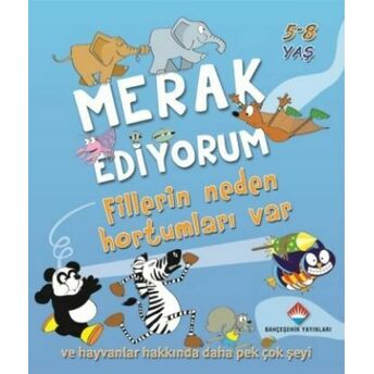 Merak Ediyorum Fillerin Neden Hortumları Var? Kolektif