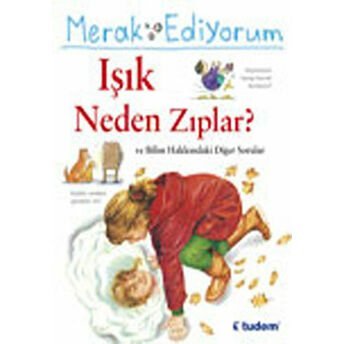 Merak Ediyorum Işık Neden Zıplar? Ve Bilim Hakkındaki Diğer Sorular Barbara Taylor