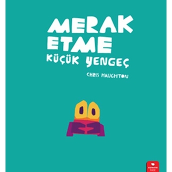 Merak Etme Küçük Yengeç Chris Haughton