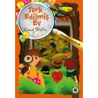 Meraklı Çocuklar 1 - Terk Edilmiş Ev Enid Blyton