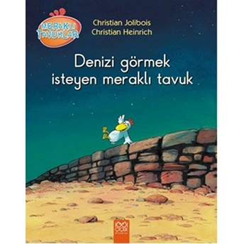 Meraklı Tavuklar - Denizi Görmek Isteyen Meraklı Tavuk Christian Jolibois