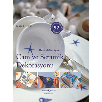 Meraklıları Için Cam Ve Seramik Dekorasyonu Mary Fellows