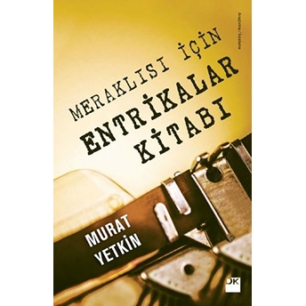 Meraklısı Için Entrikalar Kitabı Murat Yetkin