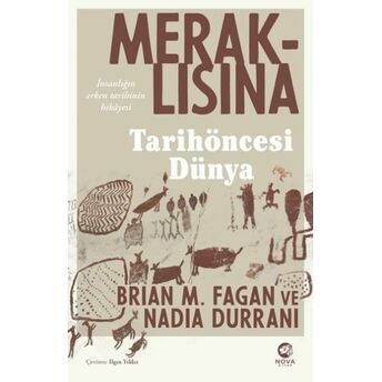 Meraklısına Tarihöncesi Dünya Brian M. Fagan, Nadia Durrani