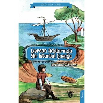 Mercan Adalarında Bir Istanbul Çocuğu (Dorlion Gençlik Klasikleri) Frederick Marryat