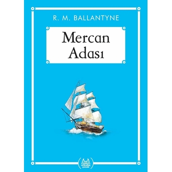 Mercan Adası - Gökkuşağı Cep Kitap Dizisi R. M. Ballantyne