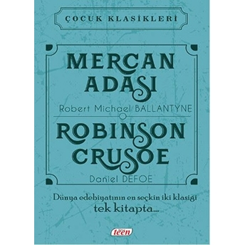 Mercan Adası - Robinson Crusoe (Ciltli) Robert Michael Ballantyne, Daniel Defoe