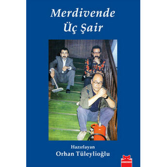 Merdivende Üç Şair Orhan Tüleylioğlu