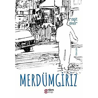 Merdümgiriz Raşit Aker