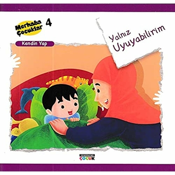 Merhaba Çocuklar 4 - Kendin Yap; Yalnız Uyuyabilirim Kolektif