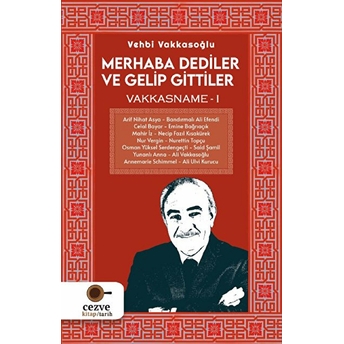 Merhaba Dediler Ve Gelip Gittiler Vehbi Vakkasoğlu