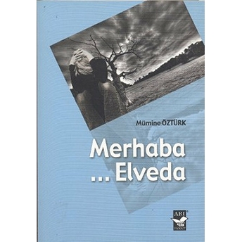 Merhaba ... Elveda Mümine Öztürk