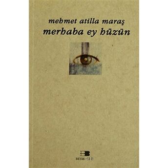 Merhaba Ey Hüzün Mehmet Atilla Maraş