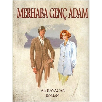 Merhaba Genç Adam - Ali Kayacan