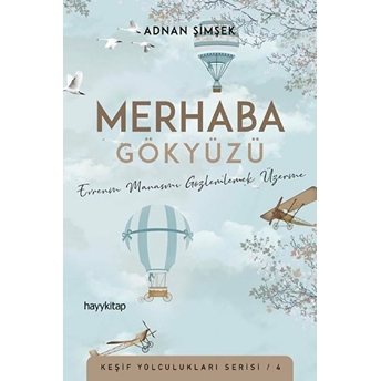 Merhaba Gökyüzü - Evrenin Manasını Gözlemlemek Üzerine Adnan Şimşek