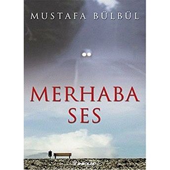 Merhaba Ses Mustafa Bülbül