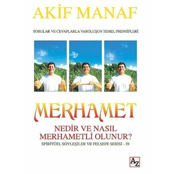 Merhamet Nedir Ve Nasıl Merhametli Olunur? - Spiritüel Söyleşiler Ve Felsefe Serisi 39 Akif Manaf