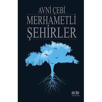 Merhametli Şehirler Avni Çebi