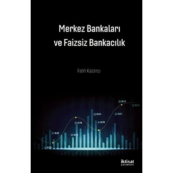 Merkez Bankaları Ve Faizsiz Bankacılık - Fatih Kazancı