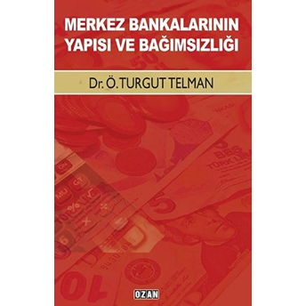 Merkez Bankalarının Yapısı Ve Bağımsızlığı