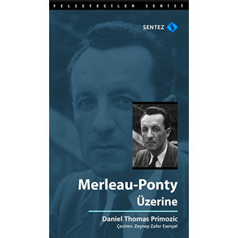 Merleau - Ponty Üzerine Daniel Thomas Primozic