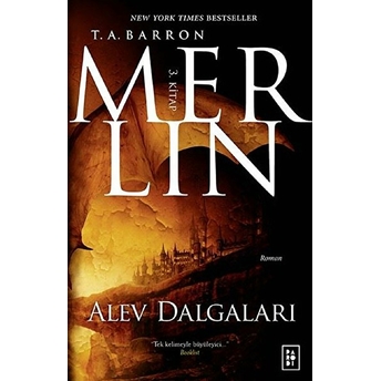 Merlin 3. Kitap - Alev Dalgaları T. A. Barron