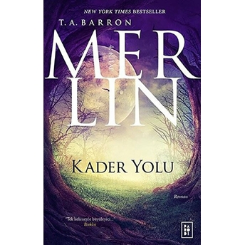 Merlin 4. Kitap - Kader Yolu T. A. Barron