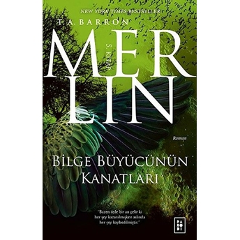 Merlin 5. Kitap - Bilge Büyücünün Kanatları T. A. Barron