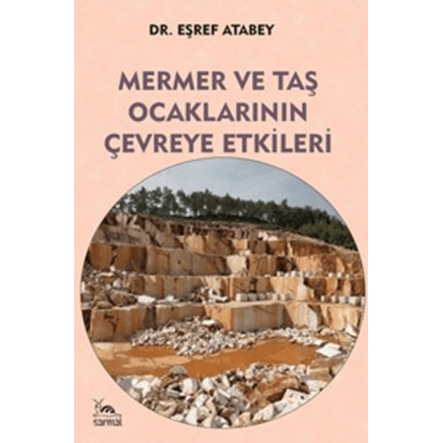 Mermer Ve Taş Ocaklarının Çevreye Etkileri Eşref Atabey