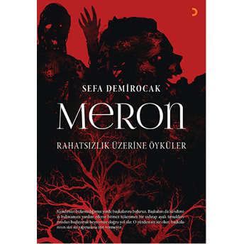 Meron, Rahatsızlık Üzerine Öyküler-Sefa Demirocak