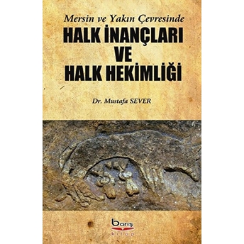 Mersin Ve Yakın Çevresinde Halk Inançları Ve Halk