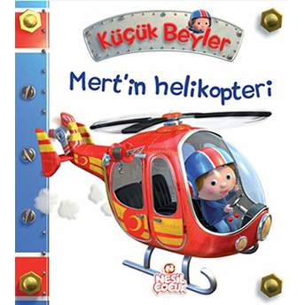 Mert'in Helikopteri / Küçük Beyler Nathalie Belineau