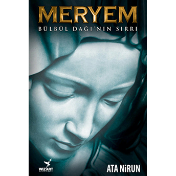 Meryem Bülbül Dağı’nın Sırrı Ata Nirun