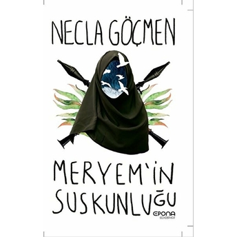 Meryem’in Suskunluğu Necla Göçmen