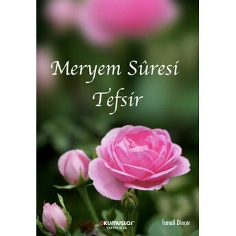 Meryem Suresi Tefsir Ismail Dinçer