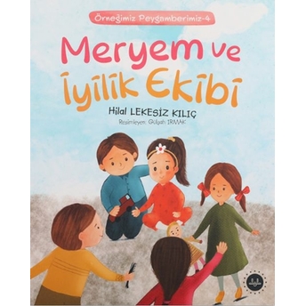 Meryem Ve Iyilik Ekibi - Örneğimiz Peygamberimiz 4 Hilal Lekesiz Kılıç