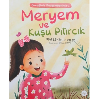 Meryem Ve Kuşu Pıtırcık Örneğimiz Peygamberimiz 1 Hilal Lekesiz Kılıç