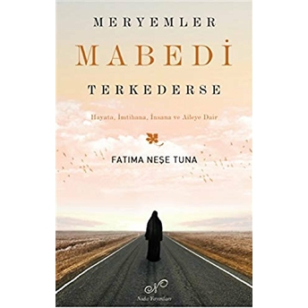 Meryemler Mabedi Terk Ederse Fatıma Neşe Tuna