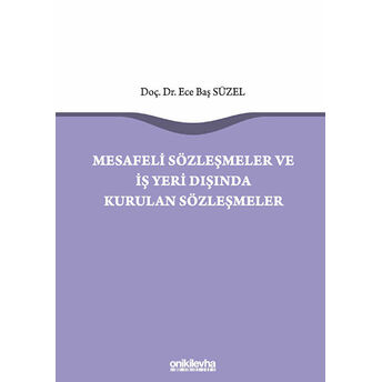 Mesafeli Sözleşmeler Ve Iş Yeri Dışında Kurulan Sözleşmeler Ciltli Ece Baş Süzel