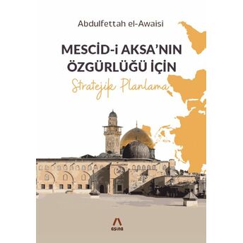 Mescid-I Aksa’nın Özgürlüğü Için Stratejik Planlama Abdulfettah El-Awaisi