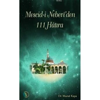 Mescidi Nebevi'den 111 Hatıra Murat Kaya