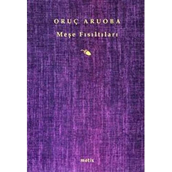 Meşe Fısıltıları Oruç Aruoba