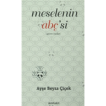 Meselenin Abç'Si Ayşe Beyza Çiçek